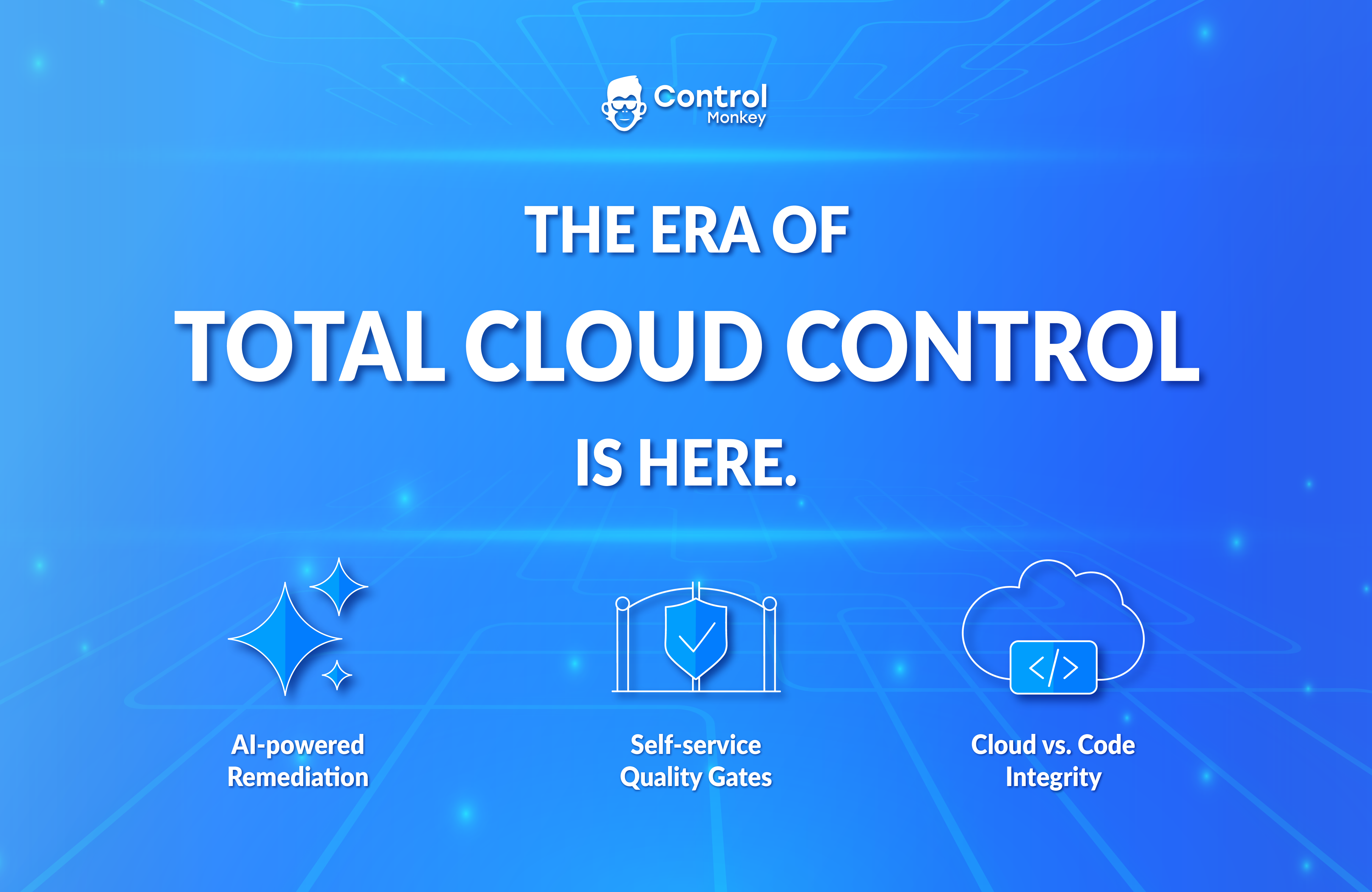 The era of Total Cloud Control is Here